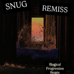 Snug - Remiss (illogical progression remix)