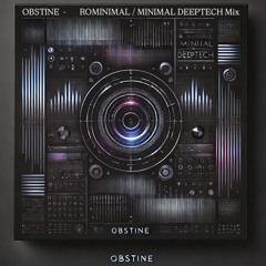 02 Rominimal / Minimal Deeptech Mix - OBSTINE