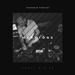 Paranoid [Podcast - Guest mix #5 ] Merktöne