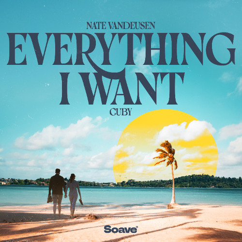 Nate VanDeusen & CUBY - Everything I Want