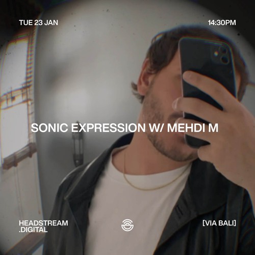SONIC EXPRESSION w/ MEHDI M - Tuesday 23th January 2024