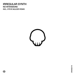 PREMIERE: Irregular Synth - No Intensions (Steve Mulder Remix) [Orange Recordings]