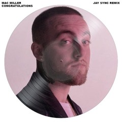 Mac Miller - Congratulations (Jay Sync Remix)