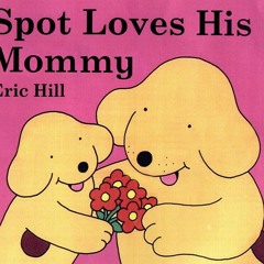 Read  [▶️ PDF ▶️] Spot Loves His Mommy free