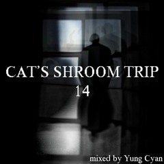 Cat's Shroom Trip 14 (AUGUST 2022 RIDDIM DUBSTEP MIXTAPE)