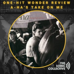 One Hit Wonder or Not? a-ha's Take on Me