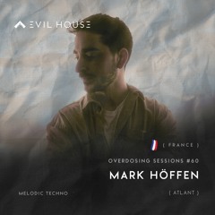 OVERDOSING SESSIONS 060 - Mark Hoffen | France (Atlant) - Raver Dreamer Set - Podcast