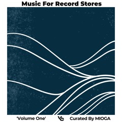 'Music For Record Stores Vol.1' - Feat' Dr Packer, Opolopo, corto.alto, MIOGA & more!