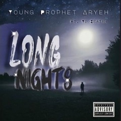 Long Nights Feat: YP Isaiah