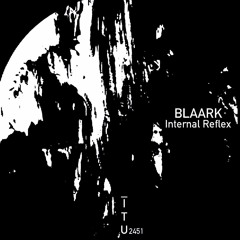 Blaark - Internal Reflex [ITU2451]
