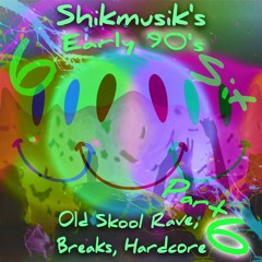 Early 90's OldSkool Rave Breakbeat Hardcore mix - PART 6