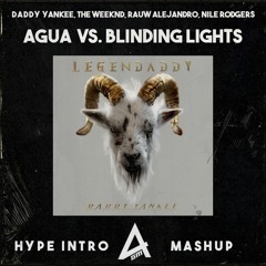 Daddy Yankee, The Weeknd, Rauw Alejandro - Agua vs. Blinding Lights (AGM Hype Intro Mashup)[FREE DL]