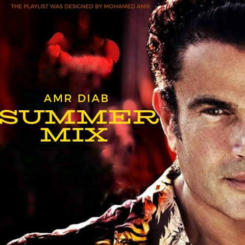 Stream Mohamed Amr | Listen to Amr Diab Summer Mix playlist online for free  on SoundCloud