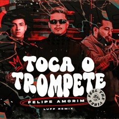 Toca o Trompete -(Luff Remix)