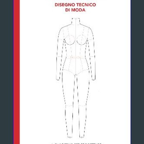 [Ebook] 📖 DISEGNO TECNICO DI MODA: Il quaderno per progettare La tua moda: Con la Stilista Da Casa