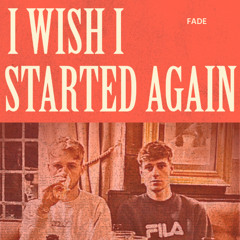 I Wish I Started Again
