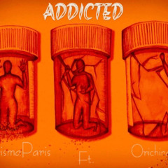 Addicted (feat. Orichinal MG)
