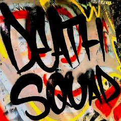 we r not ur friends #DEATHSQUAD #DEATHDRILL