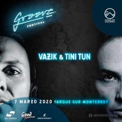 Vazik & Tini Tun @ Groove Festival, Monterrey - 7 March 2020