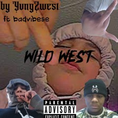 yvngzwest- Wild West ft badvibese (goodboiijames)