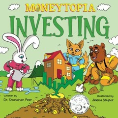 [GET] EPUB KINDLE PDF EBOOK Moneytopia: Investing: Financial Literacy for Children by  Dr. Shanshan