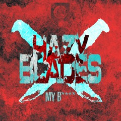 HAZY BLADES - MY BITCH