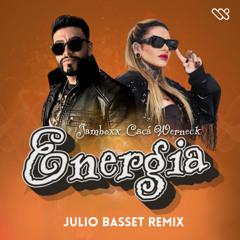 Jamboxx,  Cacá Werneck  - Energia (Julio Basset Remix)