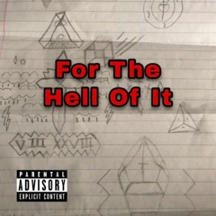 FOR THE HELL OF IT (PROD. $EGADOR)(SNIPPET)