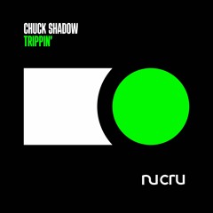 Chuck Shadow - Trippin' (Ft. Anville)