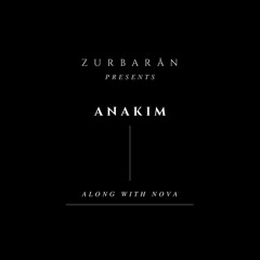 Zurbarån presents - Anakim - Along with Nova