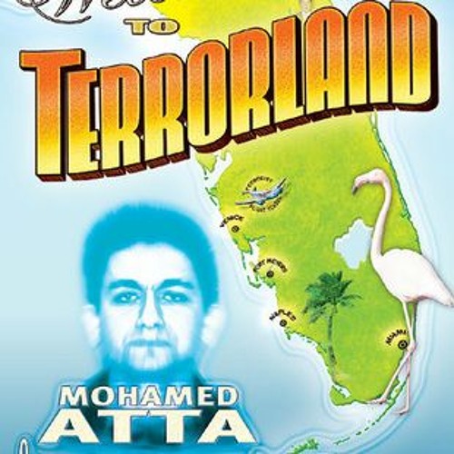 [Read] Online Welcome to Terrorland: Mohamed Atta the 9-11 Cover-up in Florida BY : Daniel Hopsicker