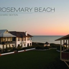 [View] [EBOOK EPUB KINDLE PDF] Rosemary Beach by  Richard Sexton 📗