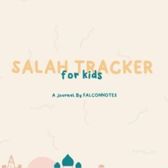 [Read] [KINDLE PDF EBOOK EPUB] Salah Tracker for Kids (Prayer Tracker for Kids): The