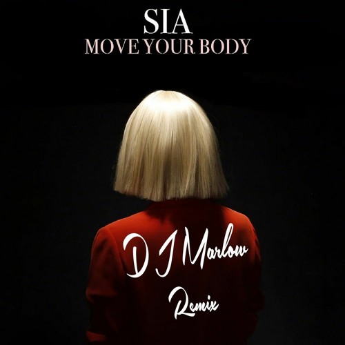 Move Your Body - Sia (DJ Marlow Remix)