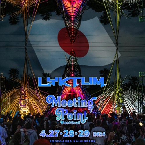 LYKTUM ✵ Meeting Point Festival (Japan 2024)