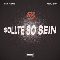 MC Rene X Mojow - Sollte So Sein