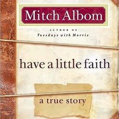 Read/Download Have a Little Faith: a True Story BY : Mitch Albom