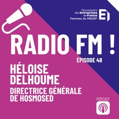 RADIO FM Episode 48 - Portrait et parcours de Héloise Delhoume