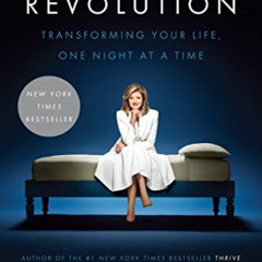 [Get] PDF 📌 The Sleep Revolution: Transforming Your Life, One Night at a Time by  Ar