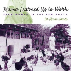 ⚡Audiobook🔥 Mama Learned Us to Work: Farm Women in the New South (Studies in Rural Culture)