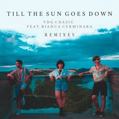 DASIC & VDG - Till the Sun Goes Down feat. Bianca Cerminara (Rick&Rough Remix)