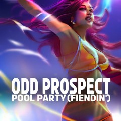 Pool Party (Fiendin')