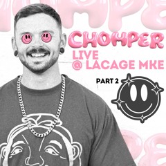 CHOMPER LIVE AT LACAGE MKE 8.3.24 PART 2
