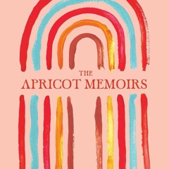 [PDF] DOWNLOAD The Apricot Memoirs