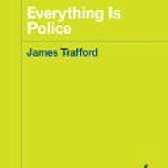 [PDF] Everything Is Police (Forerunners: Ideas First) - Tia Trafford