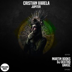Cristian Varela - Jupiter (Uakoz Remix) [Dolma Records] (OUT NOW)
