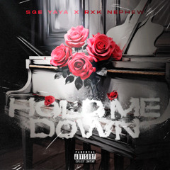 HOLD ME DOWN x Rxk Nephew