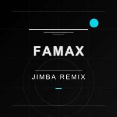 Famax - JIMBA Remix