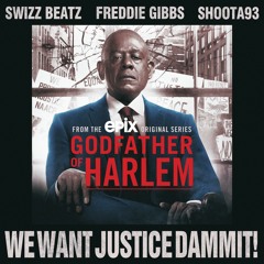 We Want Justice Dammit! (feat. Swizz Beatz, Freddie Gibbs & Shoota93)
