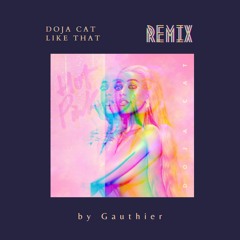 "Like That" Doja Cat By Gauthier (flip)
